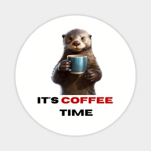 Its Coffee Time Magnet